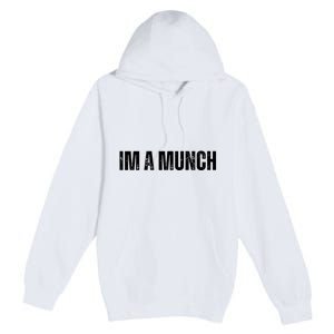 Im A Munch Certified Munch Design Premium Pullover Hoodie