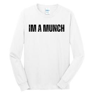 Im A Munch Certified Munch Design Tall Long Sleeve T-Shirt