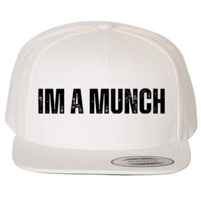 Im A Munch Certified Munch Design Wool Snapback Cap