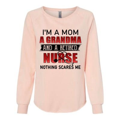 I’m A Mom A Grandma And A Retired Nurse Nothing Scares Me Funny Gift Womens California Wash Sweatshirt