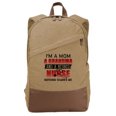 I’m A Mom A Grandma And A Retired Nurse Nothing Scares Me Funny Gift Cotton Canvas Backpack