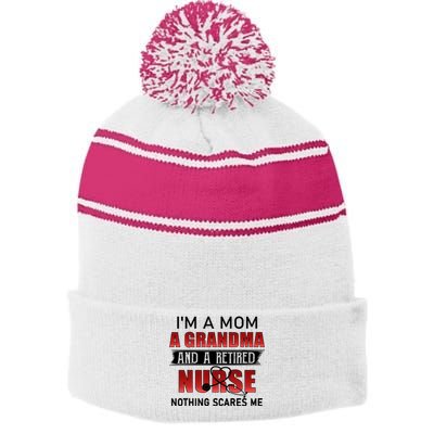 I’m A Mom A Grandma And A Retired Nurse Nothing Scares Me Funny Gift Stripe Pom Pom Beanie