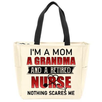 I’m A Mom A Grandma And A Retired Nurse Nothing Scares Me Funny Gift Zip Tote Bag