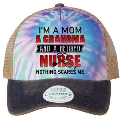 I’m A Mom A Grandma And A Retired Nurse Nothing Scares Me Funny Gift Legacy Tie Dye Trucker Hat