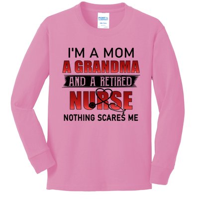 I’m A Mom A Grandma And A Retired Nurse Nothing Scares Me Funny Gift Kids Long Sleeve Shirt