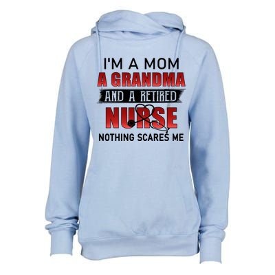 I’m A Mom A Grandma And A Retired Nurse Nothing Scares Me Funny Gift Womens Funnel Neck Pullover Hood