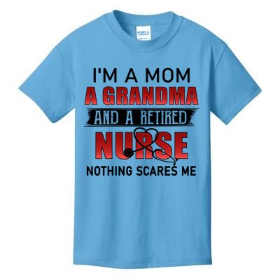 I’m A Mom A Grandma And A Retired Nurse Nothing Scares Me Funny Gift Kids T-Shirt