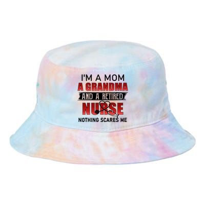 I’m A Mom A Grandma And A Retired Nurse Nothing Scares Me Funny Gift Tie Dye Newport Bucket Hat