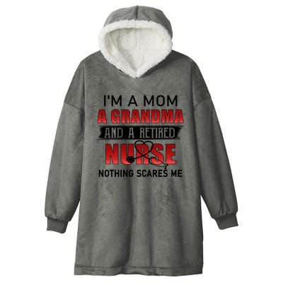 I’m A Mom A Grandma And A Retired Nurse Nothing Scares Me Funny Gift Hooded Wearable Blanket