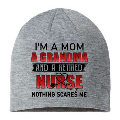 I’m A Mom A Grandma And A Retired Nurse Nothing Scares Me Funny Gift Sustainable Beanie