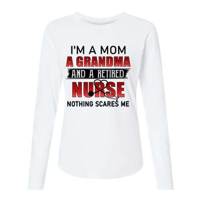 I’m A Mom A Grandma And A Retired Nurse Nothing Scares Me Funny Gift Womens Cotton Relaxed Long Sleeve T-Shirt