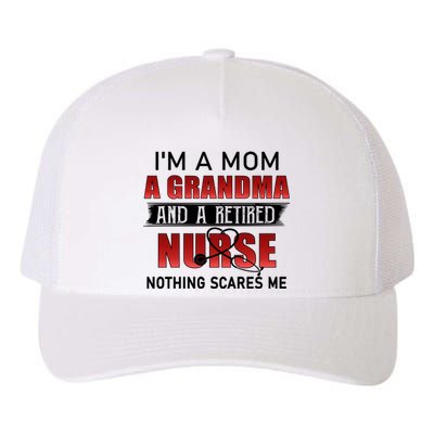 I’m A Mom A Grandma And A Retired Nurse Nothing Scares Me Funny Gift Yupoong Adult 5-Panel Trucker Hat