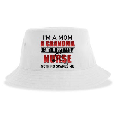 I’m A Mom A Grandma And A Retired Nurse Nothing Scares Me Funny Gift Sustainable Bucket Hat