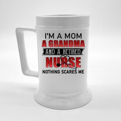 I’m A Mom A Grandma And A Retired Nurse Nothing Scares Me Funny Gift Beer Stein