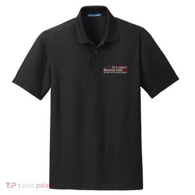 ItS About Madam Time Kamala Harris 24 WeRe Not Going Back Dry Zone Grid Polo
