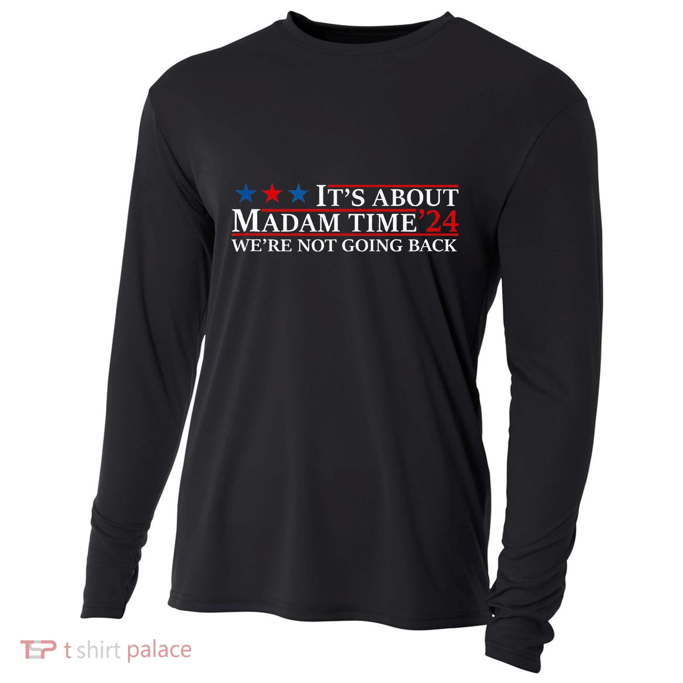 ItS About Madam Time Kamala Harris 24 WeRe Not Going Back Cooling Performance Long Sleeve Crew