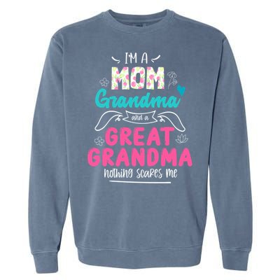 I'm A Mom Grandma And Great Grandma Gift Funny Grandma Gift Garment-Dyed Sweatshirt