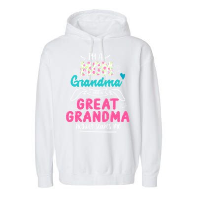 I'm A Mom Grandma And Great Grandma Gift Funny Grandma Gift Garment-Dyed Fleece Hoodie