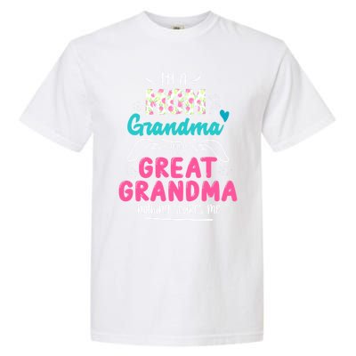 I'm A Mom Grandma And Great Grandma Gift Funny Grandma Gift Garment-Dyed Heavyweight T-Shirt