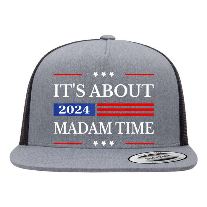 ItS About Madam Time Harris 2024 President American Flag Flat Bill Trucker Hat