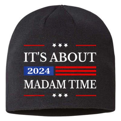 ItS About Madam Time Harris 2024 President American Flag Sustainable Beanie