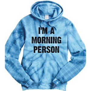 IM A Morning Person Funny White Lie Joke Party Tie Dye Hoodie