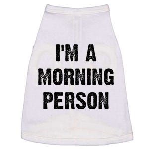 IM A Morning Person Funny White Lie Joke Party Doggie Tank