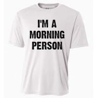 IM A Morning Person Funny White Lie Joke Party Cooling Performance Crew T-Shirt