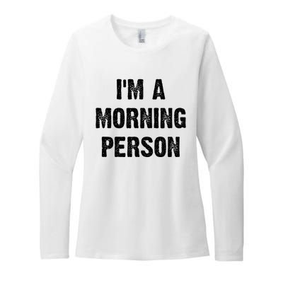 IM A Morning Person Funny White Lie Joke Party Womens CVC Long Sleeve Shirt