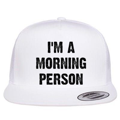 IM A Morning Person Funny White Lie Joke Party Flat Bill Trucker Hat