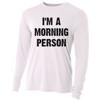 IM A Morning Person Funny White Lie Joke Party Cooling Performance Long Sleeve Crew