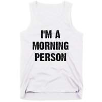 IM A Morning Person Funny White Lie Joke Party Tank Top