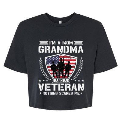 Im A Mom Grandma And A Veteran Nothing Scares Me Bella+Canvas Jersey Crop Tee