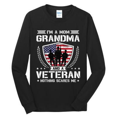 Im A Mom Grandma And A Veteran Nothing Scares Me Tall Long Sleeve T-Shirt