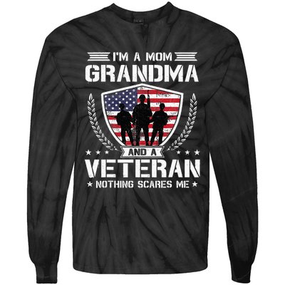 Im A Mom Grandma And A Veteran Nothing Scares Me Tie-Dye Long Sleeve Shirt