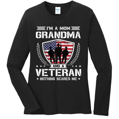 Im A Mom Grandma And A Veteran Nothing Scares Me Ladies Long Sleeve Shirt