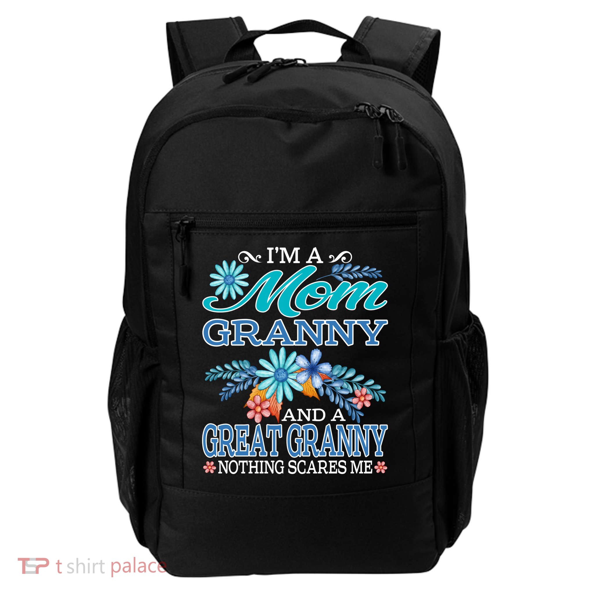 I'm A Mom Granny And A Great Granny Nothing Scares Me Gift Backpack