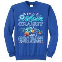 I'm A Mom Granny And A Great Granny Nothing Scares Me Gift Tall Sweatshirt