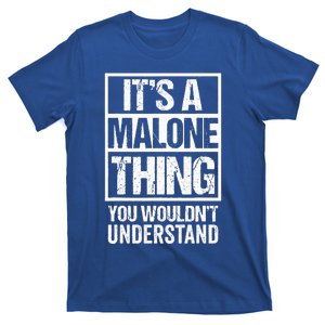 Its A Malone Thing You Wouldnt Understand Surname Name T-Shirt