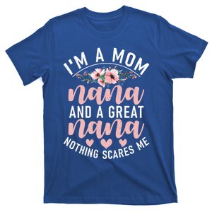 I'm A Mom Nanas And A Great Nanas Nothing Scares Me Gift T-Shirt