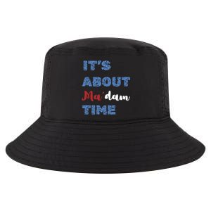 ItS About Madam Time Presidential Election Gift Cool Comfort Performance Bucket Hat