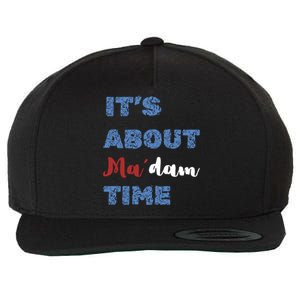 ItS About Madam Time Presidential Election Gift Wool Snapback Cap