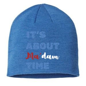 ItS About Madam Time Presidential Election Gift Sustainable Beanie