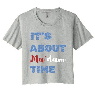 ItS About Madam Time Presidential Election Gift Women's Crop Top Tee