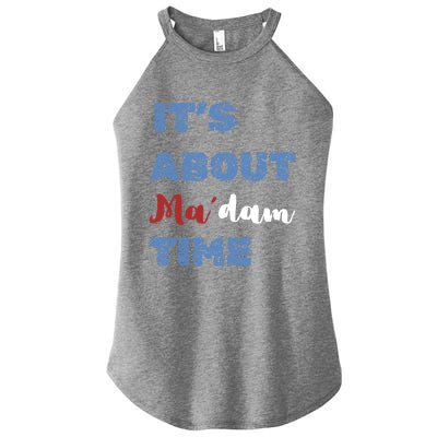 ItS About Madam Time Presidential Election Gift Women's Perfect Tri Rocker Tank