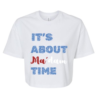 ItS About Madam Time Presidential Election Gift Bella+Canvas Jersey Crop Tee