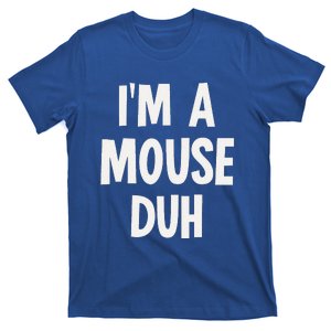 Im A Mouse Duh Halloween Costume T-Shirt