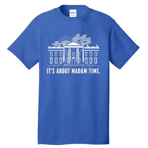 ItS About Madam Time Gift Tall T-Shirt