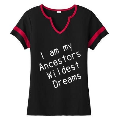 I Am My Ancestors Wildest Dream Black History Month Cute Gift Ladies Halftime Notch Neck Tee