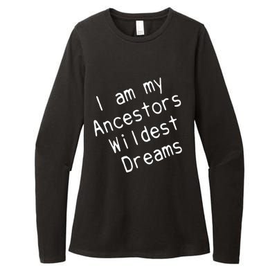 I Am My Ancestors Wildest Dream Black History Month Cute Gift Womens CVC Long Sleeve Shirt